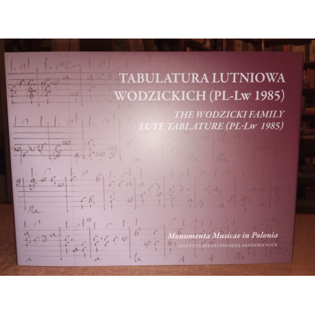 Tabulatura Lutniowa Wodzickich (PL-Lw 1985) / The Wodzicki Family Lute Tablature (PL-Lw 1985),