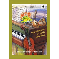 Najpiękniejsze piosenki dla dzieci na wiolonczelę z fortepianem. Anna Szpil